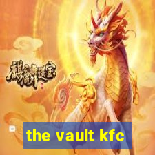 the vault kfc